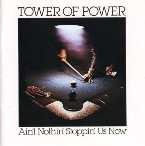 Tower Of Power/Ain'T Nothin' Stoppin' Us Now