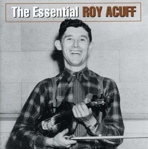 Roy Acuff/Essential Roy Acuff