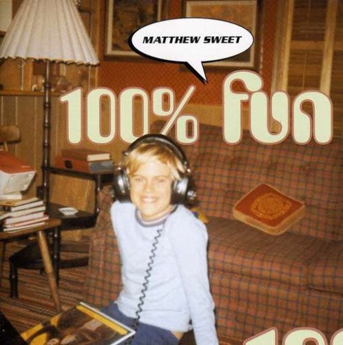Matthew Sweet/100 Percent Fun