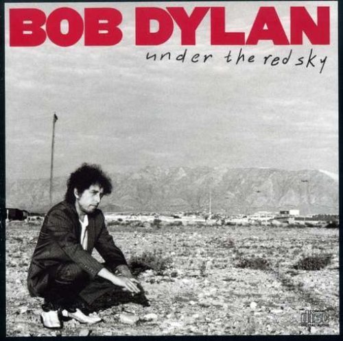 Bob Dylan/Under The Red Sky