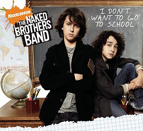 Naked Brothers Band/I Don'T Want To Go To School@Fanpack/Softpack