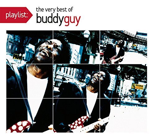 Buddy Guy Playlist The Very Best Of Bud 