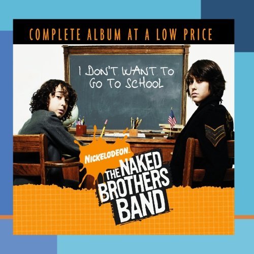 Naked Brothers Band/I Don'T Want To Go To School@Cd-R