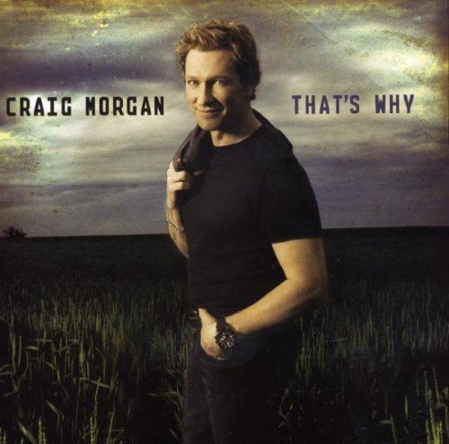 Craig Morgan/That's Why