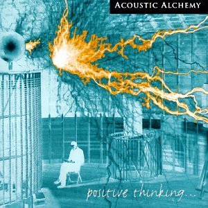 Acoustic Alchemy Positive Thinking 