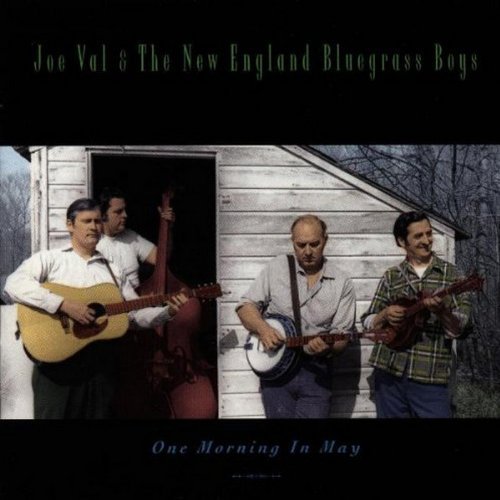Joe Val & The New England Bluegrass Boys One Morning In May 