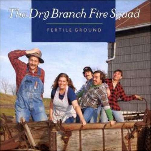 Dry Branch Fire Squad/Fertile Ground