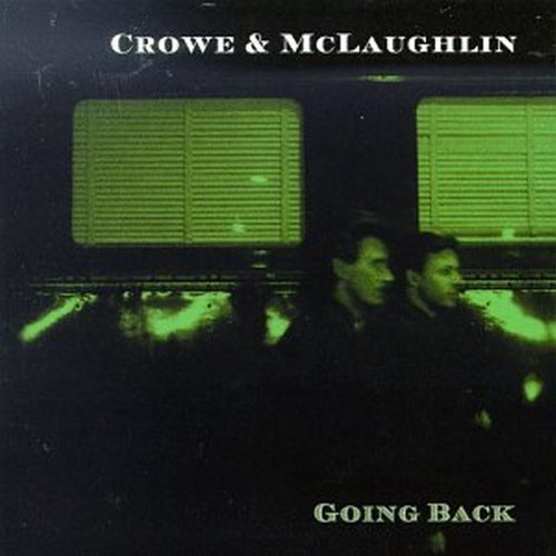Crowe/Mclaughlin/Going Back
