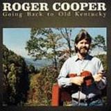 Roger Cooper Going Back To Old Kentucky 