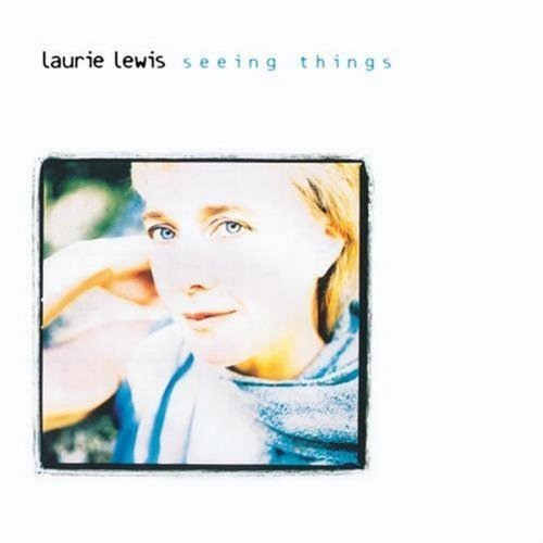 Laurie Lewis/Seeing Things