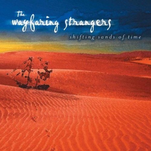 Wayfaring Strangers/Shifting Sands Of Time