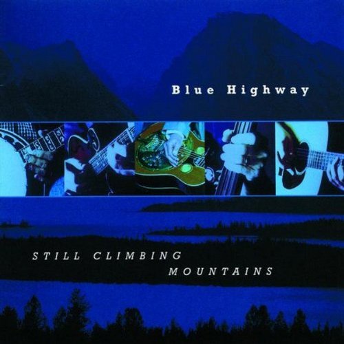 Blue Highway Still Climbing Mountains 