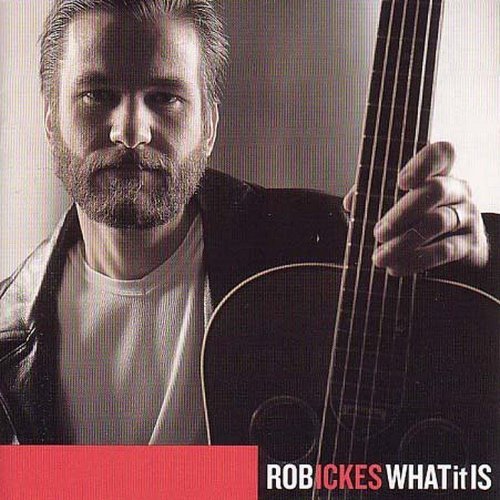 Rob Ickes/What It Is