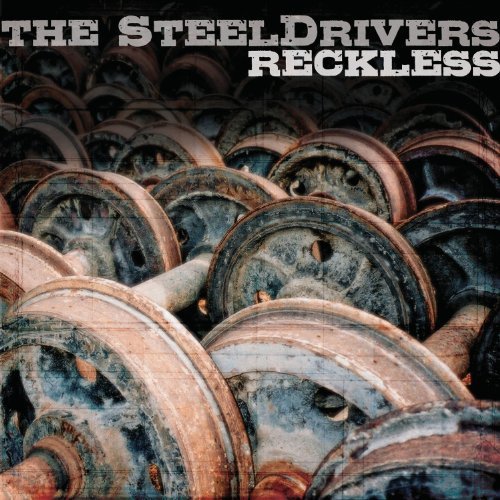 Steeldrivers/Reckless