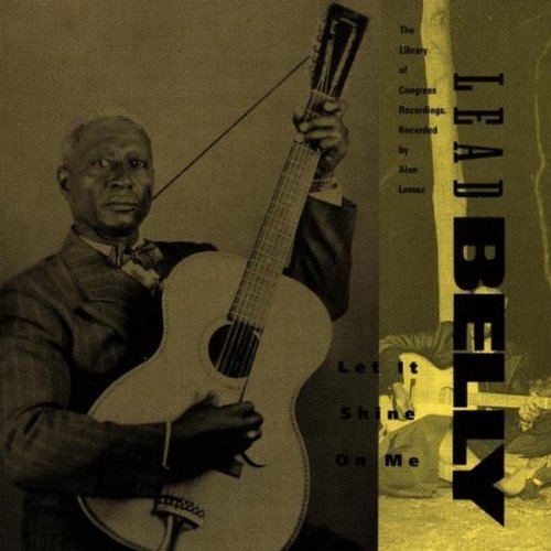 Leadbelly Let It Shine On Me 