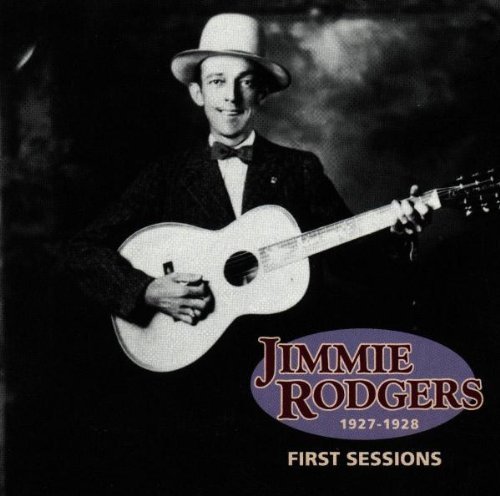 Jimmie Rodgers/First Sessions 1927-28