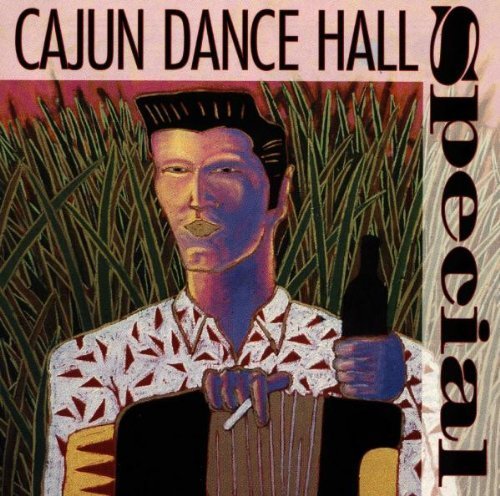 Cajun Dance Hall Special/Cajun Dance Hall Special@Menard/Doucet/Beausoleil@Riley & The Mamou Playboys