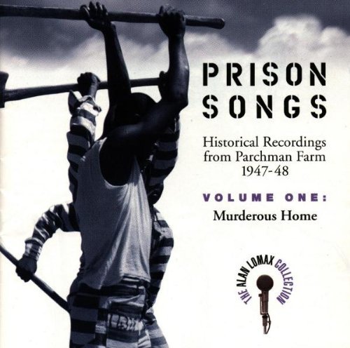 Prison Songs Vol. 1 Murderous Home Alan Lomax Collection 