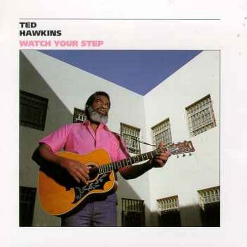 Ted Hawkins/Watch Your Step