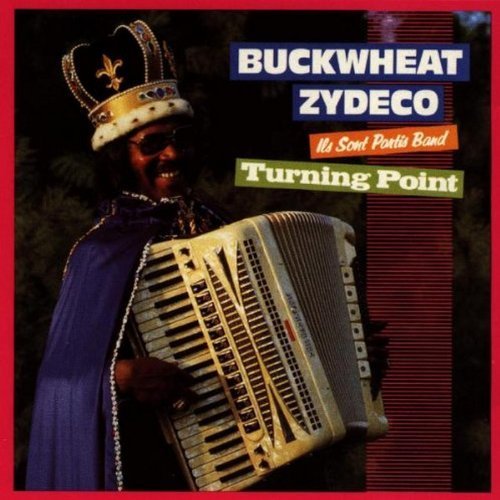Buckwheat Zydeco/Turning Point