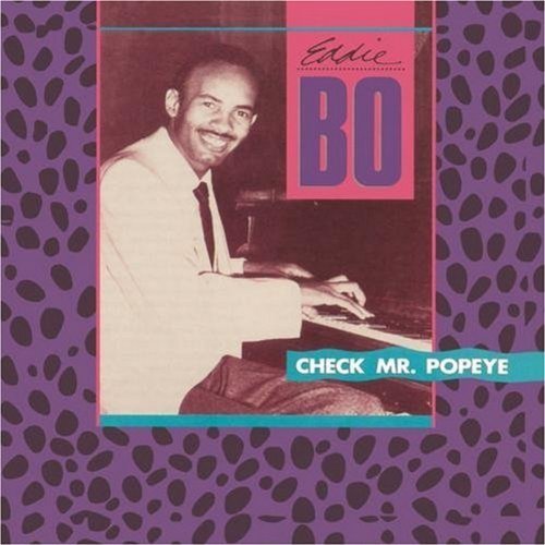 Eddie Bo/Check Mr. Popeye