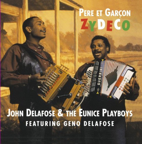 Delafose John & Eunice Playboy Pere Et Garcon Zydeco 