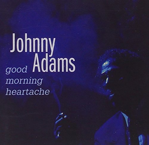Johnny Adams Good Morning Heartache CD R 