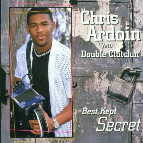 Chris & Double Clutchin Ardoin/Best Kept Secret