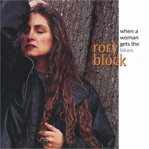 Rory Block/When A Woman Gets The Blues