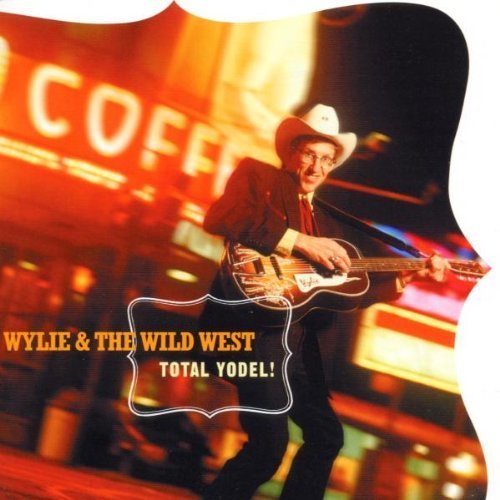 Wylie & Wild West/Total Yodel