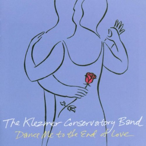 Klezmer Conservatory Band/Dance Me To The End Of Love