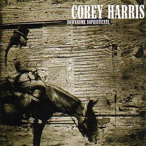 Corey Harris/Downhome Sophisticate