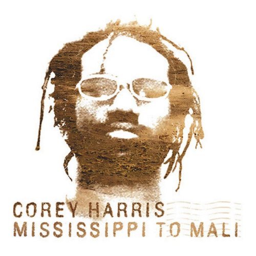 Corey Harris/Mississippi To Mali