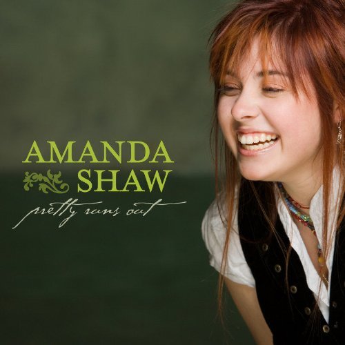 Amanda Shaw/Pretty Runs Out