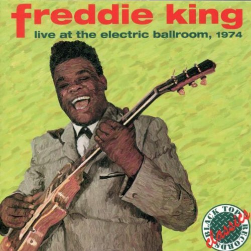 Freddie King/Live At The Electric Ballroom