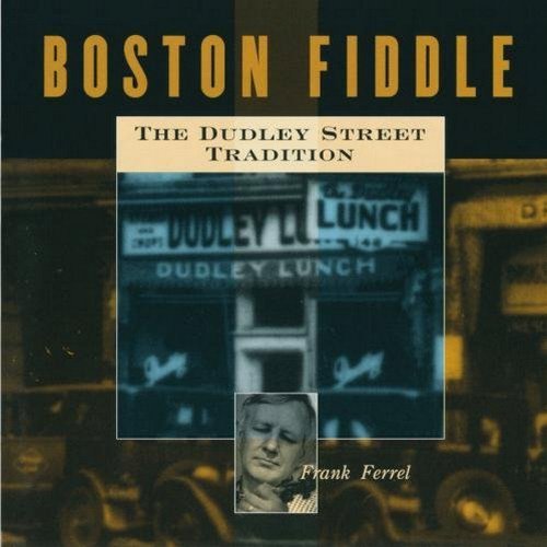 Frank Ferrel/Boston Fiddle-The Dudley Stree