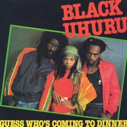 Black Uhuru/Guess Who's Coming To Dinner