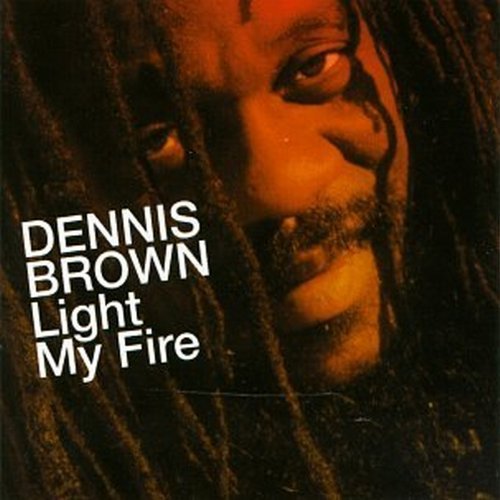 Dennis Brown/Light My Fire