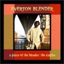 Everton Blender/Piece Of The Blender-The Singl