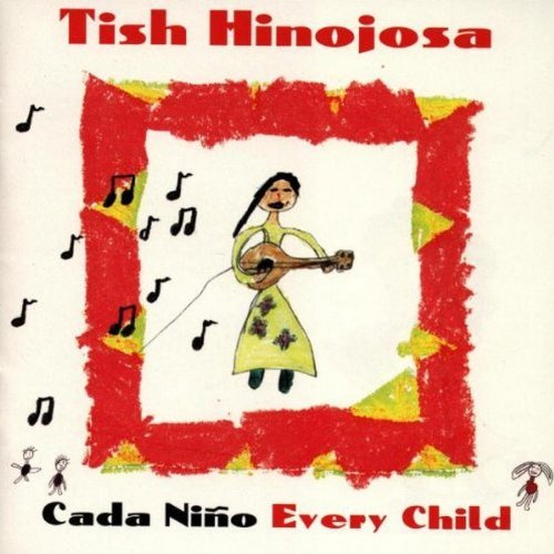 Tish Hinojosa/Cada Nino/Every Child