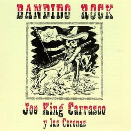 Joe King Carrasco/Bandido Rock