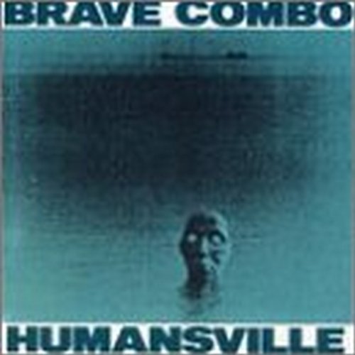 Brave Combo Humansville 