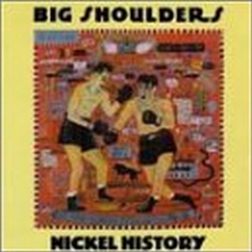 Big Shoulders Nickel History 