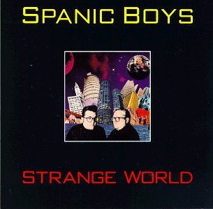 Spanic Boys/Strange World