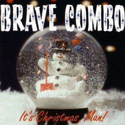Brave Combo/It's Christmas Man