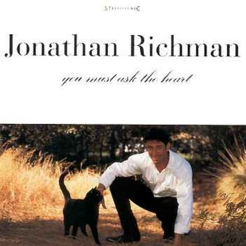 Jonathan Richman You Must Ask The Heart 