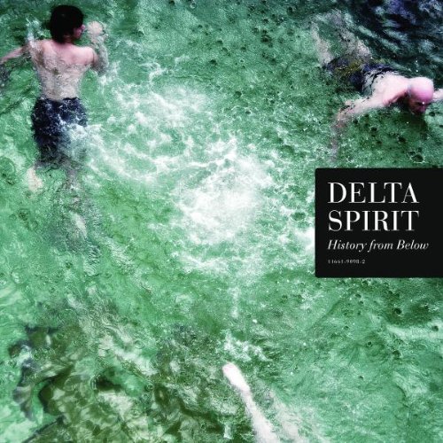 Delta Spirit/History From Below