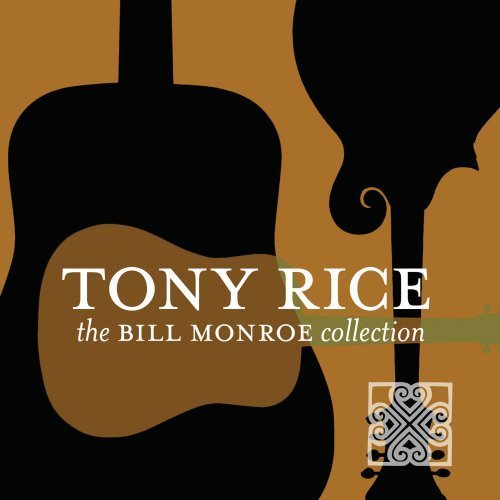 Tony Rice Bill Monroe Collection 