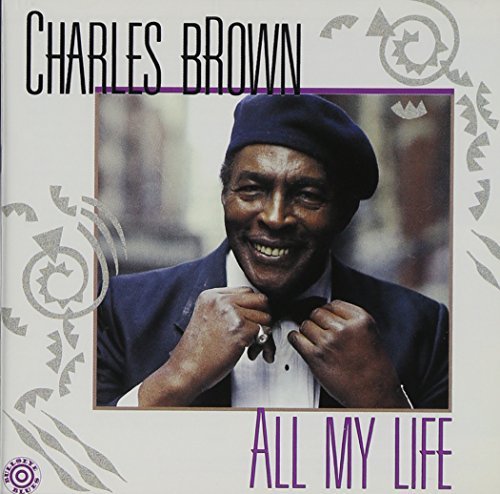 Charles Brown/All My Life