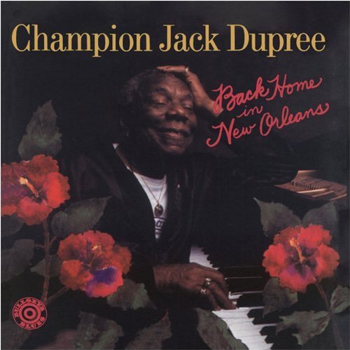 Champion Jack Dupree/Back Home In New Orleans